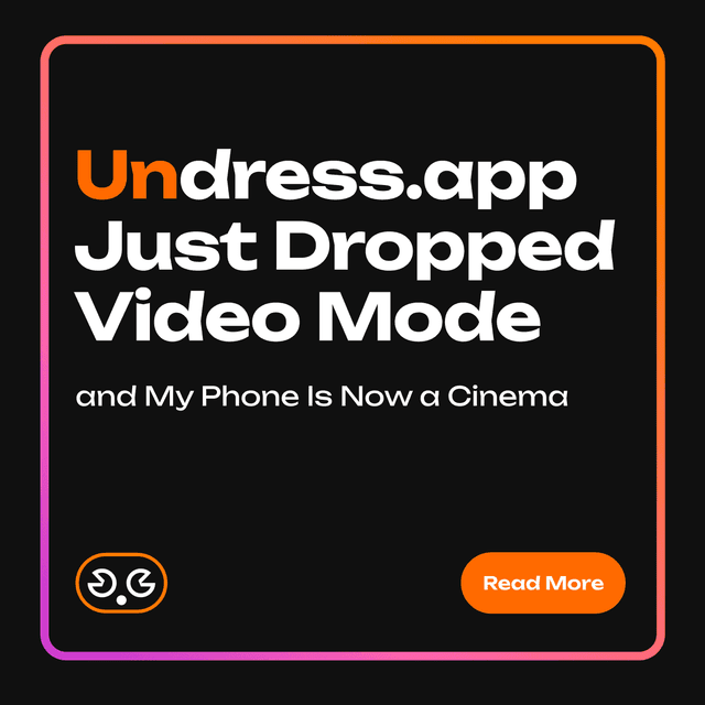 Undress.app: Deepnude Video Mode Online for free on Phone